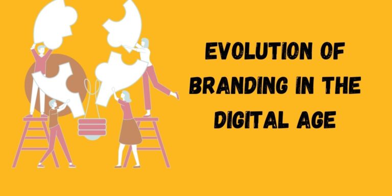 Evolution Of Branding In The Digital Age